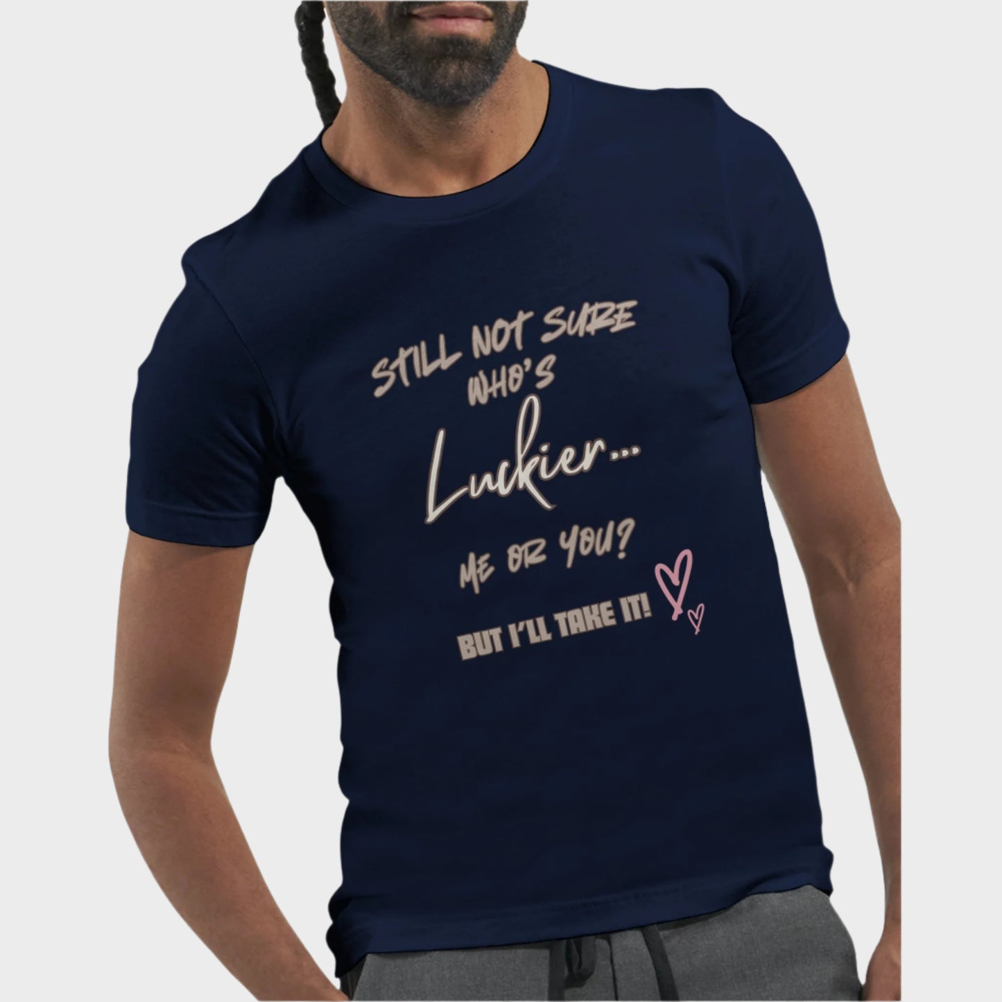 Love T-Shirt (Who's Luckier?)