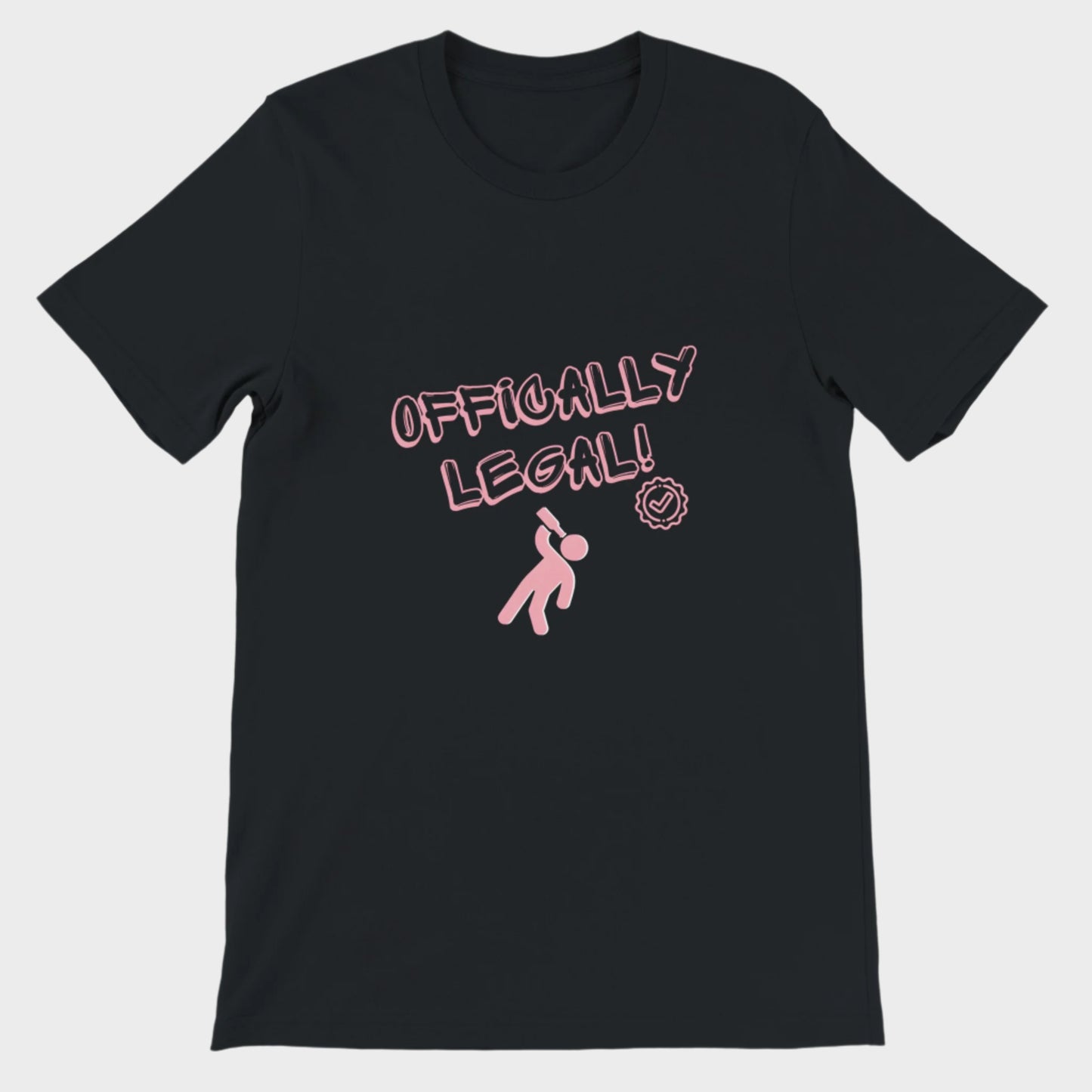 Funny T-Shirt (Officially Legal)