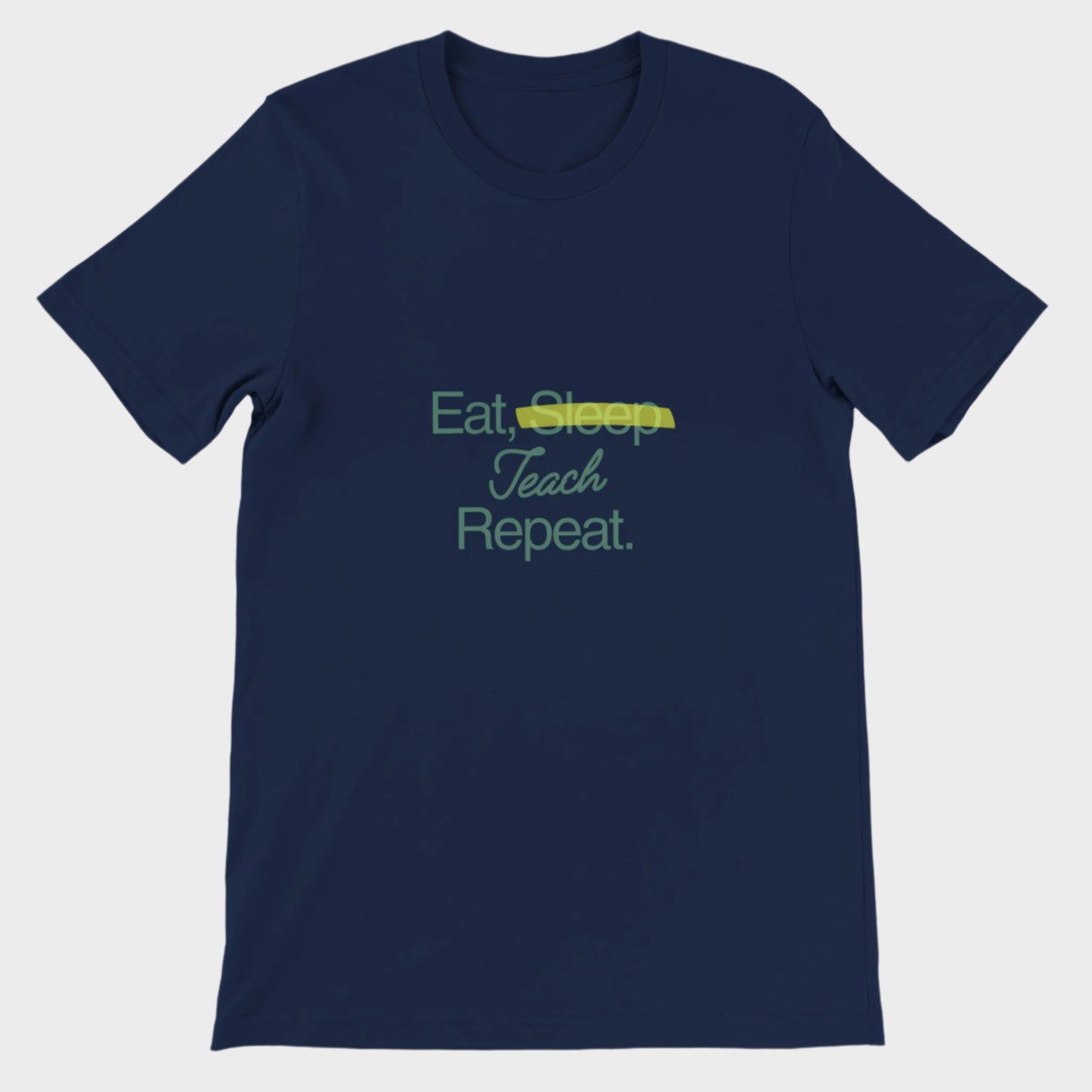 Teacher T-Shirt (Eat Teach Repeat)