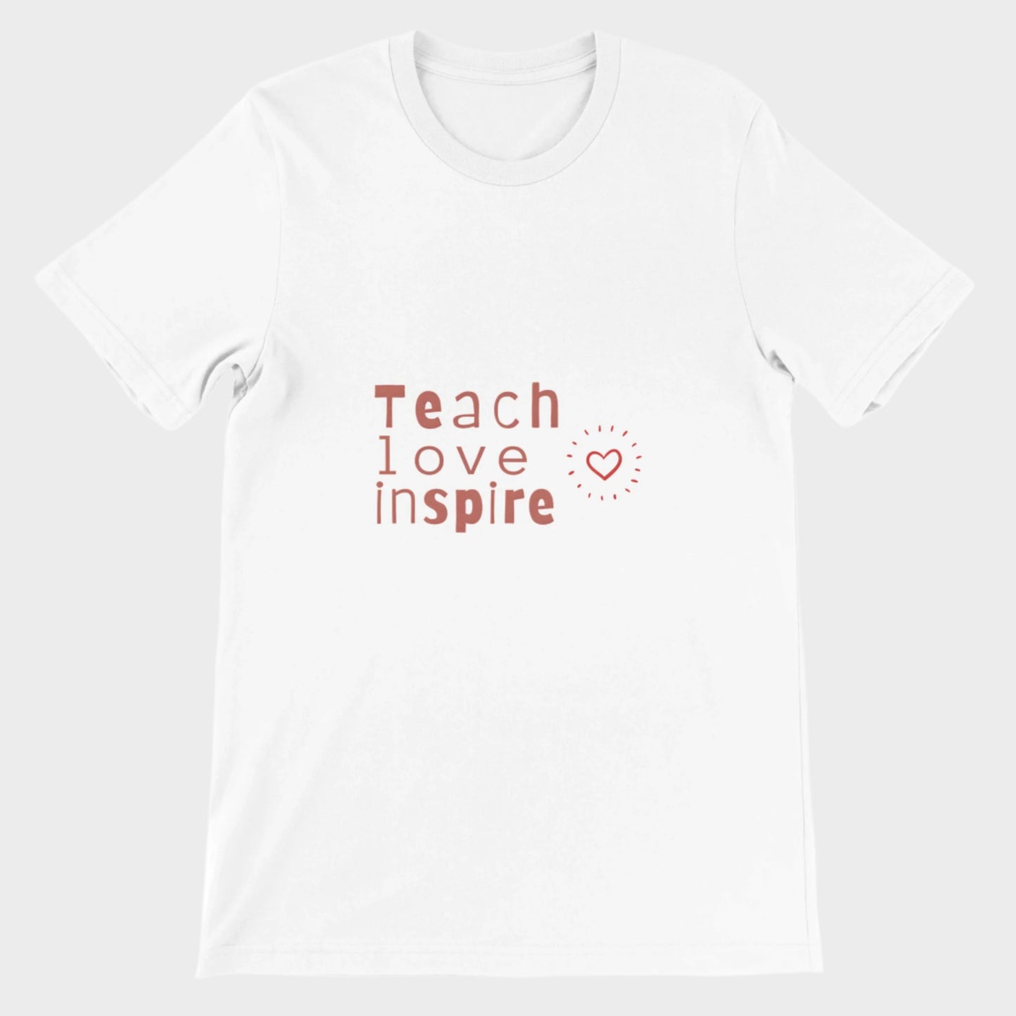 Teacher T-Shirt (Teach Love Inspire)