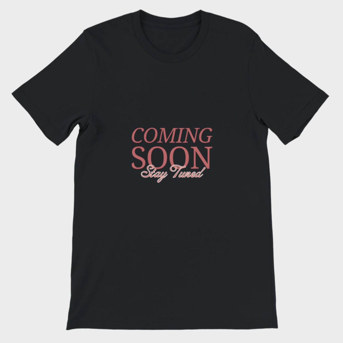 Coming Soon T-Shirt
