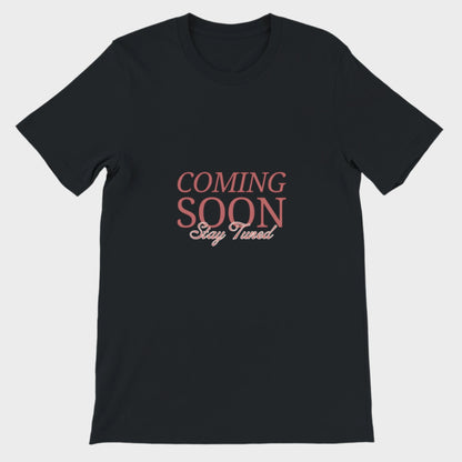 Coming Soon T-Shirt