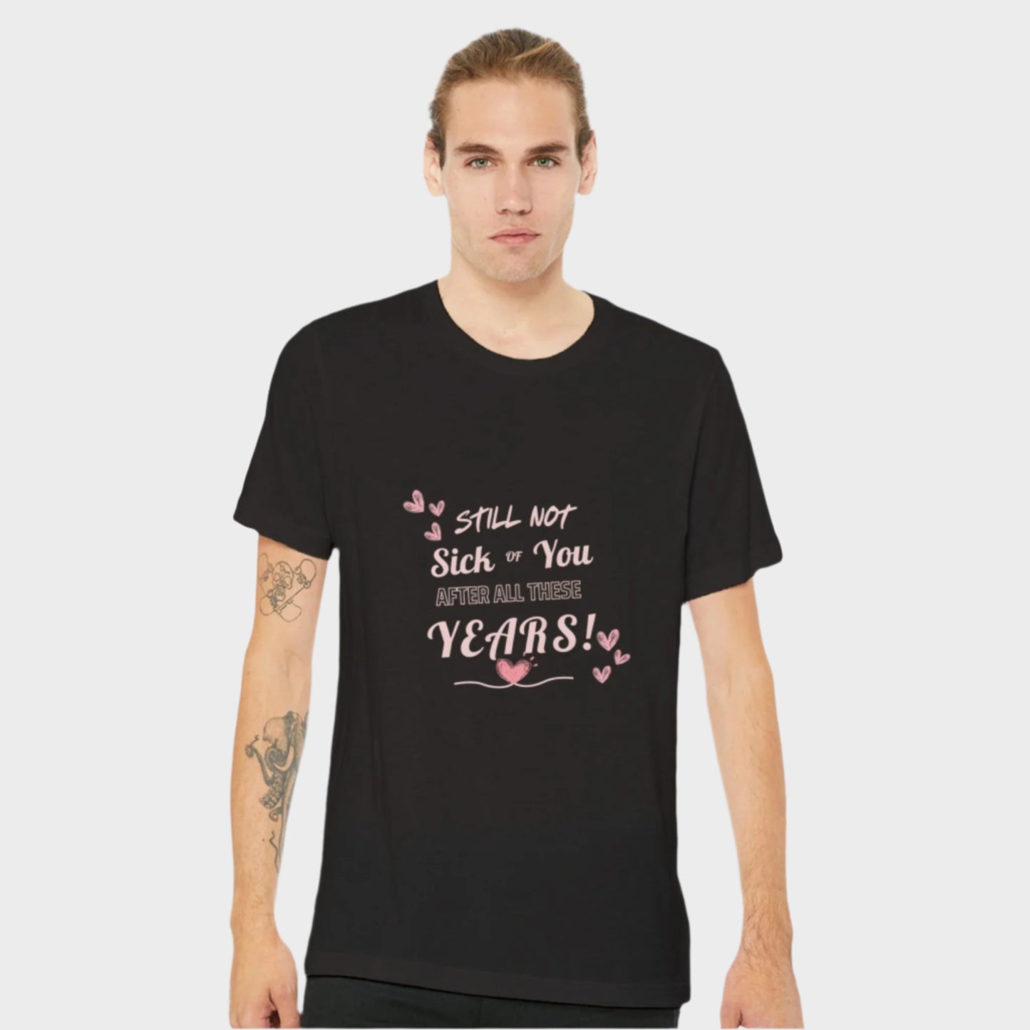 Love T-Shirt (Not Sick of You)