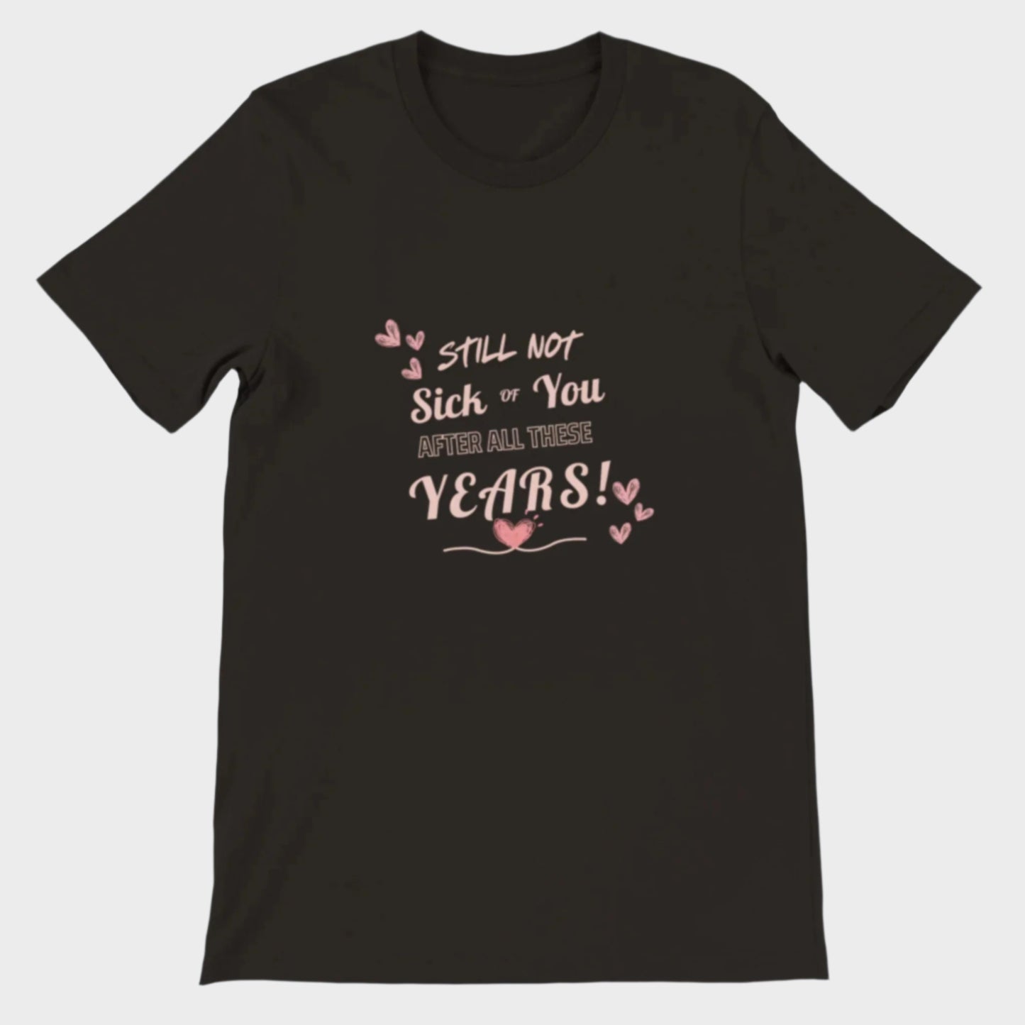 Love T-Shirt (Not Sick of You)