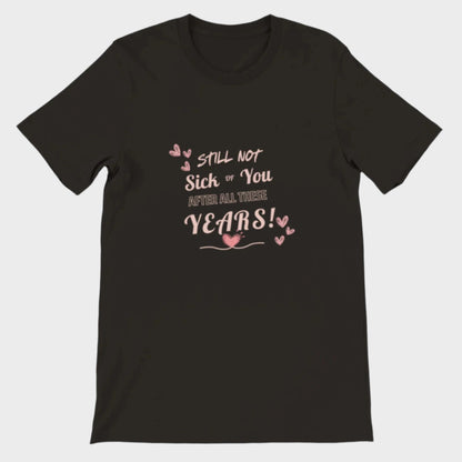 Love T-Shirt (Not Sick of You)