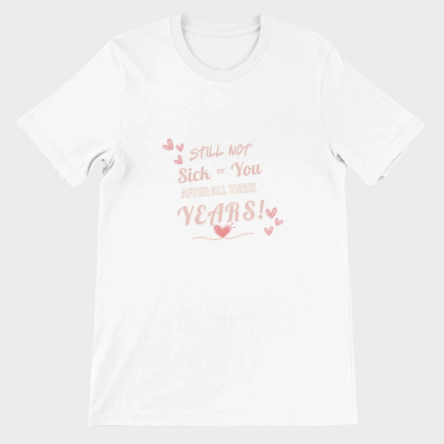 Love T-Shirt (Not Sick of You)