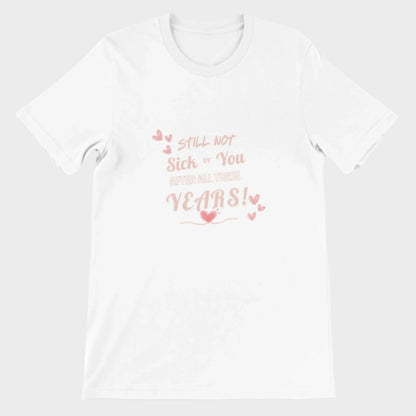 Love T-Shirt (Not Sick of You)