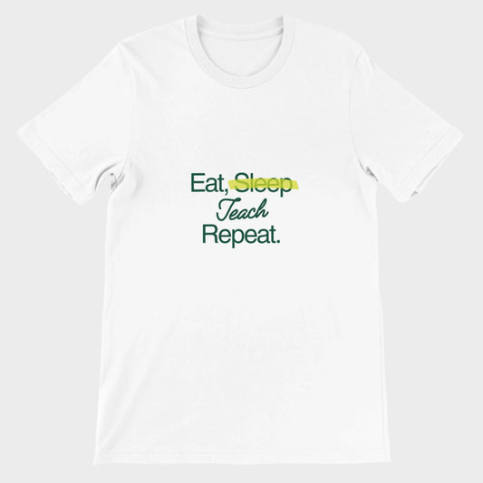 Teacher T-Shirt (Eat Teach Repeat)