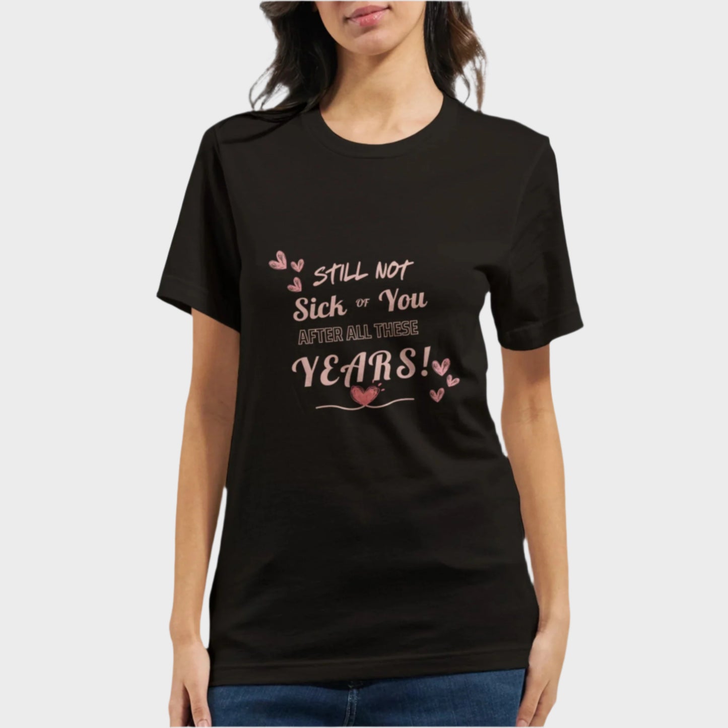 Love T-Shirt (Not Sick of You)