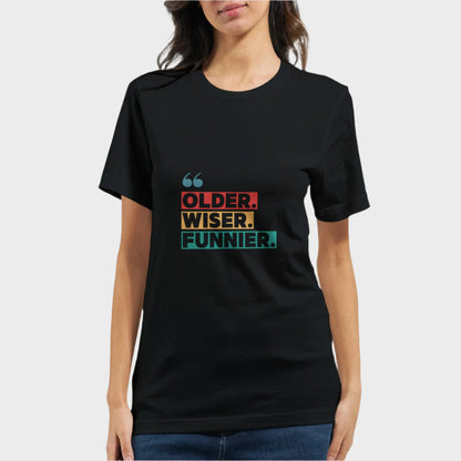 Funny T-Shirt (Older Wiser Funnier)